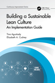 Building a Sustainable Lean Culture (An Implementation Guide) by Tina Agustiady, Elizabeth A. Cudney, 9781032287713