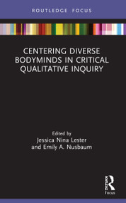 Centering Diverse Bodyminds in Critical Qualitative Inquiry - 9781032041254 by Jessica Nina Lester, Emily A. Nusbaum, 9781032041254