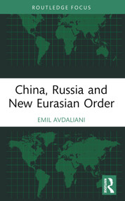 China, Russia and New Eurasian Order - 9781032323565 by Emil Avdaliani, 9781032323565