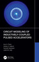 Circuit Modeling of Inductively-Coupled Pulsed Accelerators by Kurt A. Polzin, Ashley K. Hallock, Kamesh Sankaran, Justin M. Little, 9781032374109