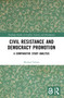 Civil Resistance and Democracy Promotion (A Comparative Study Analysis) - 9781032346762 by Michael Schulz, 9781032346762
