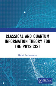 Classical and Quantum Information Theory for the Physicist by Harish Parthasarathy, 9781032405209
