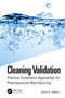 Cleaning Validation (Practical Compliance Approaches for Pharmaceutical Manufacturing) - 9781032431734 by Destin A. LeBlanc, 9781032431734