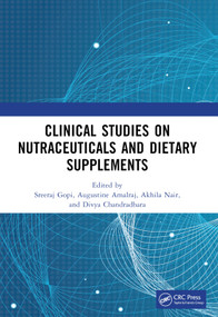Clinical Studies on Nutraceuticals and Dietary Supplements by Sreeraj Gopi, AUGUSTINE AMALRAJ, Akhila Nair, Divya Chandradhara, 9781032352725