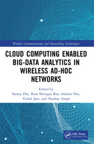 Cloud Computing Enabled Big-Data Analytics in Wireless Ad-hoc Networks by Sanjoy Das, Ram Shringar Rao, Indrani Das, Vishal Jain, Nanhay Singh, 9781032073286