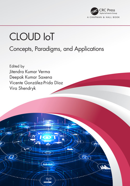Cloud IoT (Concepts, Paradigms, and Applications) by Jitendra Kumar Verma, Deepak Kumar Saxena, Vicente González-Prida Díaz, Vira Shendryk, 9780367726188