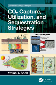 CO2 Capture, Utilization, and Sequestration Strategies by Yatish T. Shah, 9781032135052