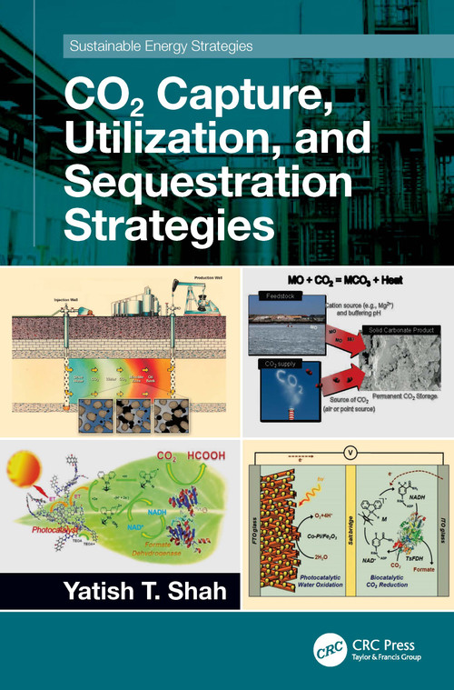 CO2 Capture, Utilization, and Sequestration Strategies by Yatish T. Shah, 9781032135052