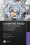 Cognitive Radio (Computing Techniques, Network Security and Challenges) by Budati Anil Kumar, Peter Ho Chiung Ching, Shuichi Torii, 9781032147048