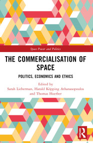 The Commercialisation of Space (Politics, Economics and Ethics) - 9780367548995 by Sarah Lieberman, Harald Köpping Athanasopoulos, Thomas Hoerber, 9780367548995