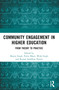 Community Engagement in Higher Education (From Theory to Practice) by Manju Singh, Purva Bhatt, Wafa Singh, Kumar Sambhav Pareek, 9781032259246