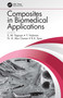 Composites in Biomedical Applications by S. M. Sapuan, Y. Nukman, N.A. Abu Osman, R.A. Ilyas, 9780367545130
