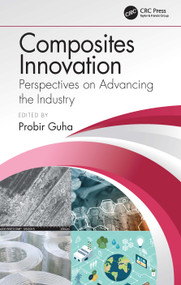Composites Innovation (Perspectives on Advancing the Industry) by Probir Guha, 9780367752613