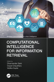 Computational Intelligence for Information Retrieval by Dharmender Saini, Gopal Chaudhary, Vedika Gupta, 9780367680831