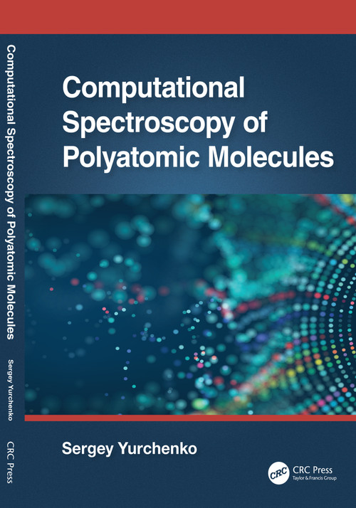 Computational Spectroscopy of Polyatomic Molecules by Sergey Yurchenko, 9781032433721