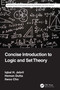 Concise Introduction to Logic and Set Theory by Iqbal H. Jebril, Hemen Dutta, Ilwoo Cho, 9781032106229