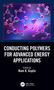 Conducting Polymers for Advanced Energy Applications by Ram K. Gupta, 9780367713409