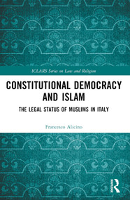 Constitutional Democracy and Islam (The Legal Status of Muslims in Italy) by Francesco Alicino, 9781032313634