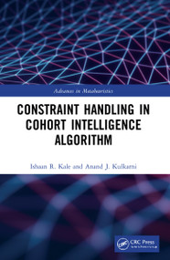 Constraint Handling in Cohort Intelligence Algorithm by Ishaan R. Kale, Anand J. Kulkarni, 9781032156576