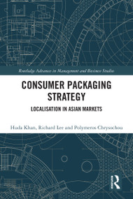 Consumer Packaging Strategy (Localisation in Asian Markets) by Huda Khan, Richard Lee, Polymeros Chrysochou, 9781032324036