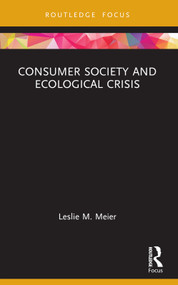 Consumer Society and Ecological Crisis - 9781032439389 by Leslie M. Meier, 9781032439389