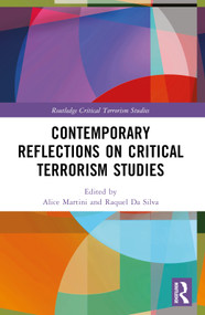 Contemporary Reflections on Critical Terrorism Studies by Alice Martini, Raquel da Silva, 9781032210988