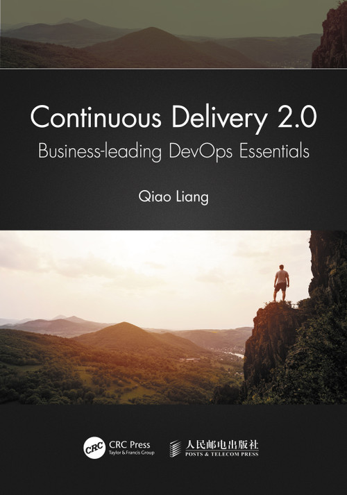 Continuous Delivery 2.0 (Business-leading DevOps Essentials) by Qiao Liang, 9781032117997