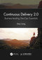 Continuous Delivery 2.0 (Business-leading DevOps Essentials) by Qiao Liang, 9781032117997