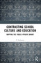 Contrasting School Culture and Education (Mapping the Public-Private Binary) by V. Sucharita, 9781032499970