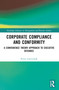 Corporate Compliance and Conformity (A Convenience Theory Approach to Executive Deviance) by Petter Gottschalk, 9781032459141