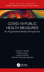 COVID-19 Public Health Measures (An Augmented Reality Perspective) - 9781032003757 by Nuzhat F. Shaikh, Ajinkya Kunjir, Juveriya Shaikh, Parikshit Narendra Mahalle, 9781032003757