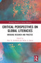 Critical Perspectives on Global Literacies (Bridging Research and Practice) by Shea N. Kerkhoff, Hiller A. Spires, 9781032335520