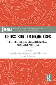 Cross-Border Marriages (State Categories, Research Agendas and Family Practices) by Apostolos Andrikopoulos, Joëlle Moret, Janine Dahinden, 9781032444888