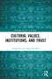 Cultural Values, Institutions, and Trust - 9781032139661 by Seung Hyun Kim, Sangmook Kim, 9781032139661