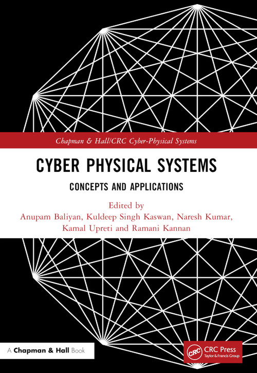 Cyber Physical Systems (Concepts and Applications) by Anupam Baliyan, Kuldeep Singh Kaswan, Naresh Kumar, Kamal Upreti, Ramani Kannan, 9781032420653