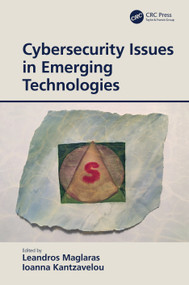 Cybersecurity Issues in Emerging Technologies by Leandros Maglaras, Ioanna Kantzavelou, 9781032110363