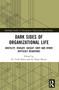 Dark Sides of Organizational Life (Hostility, Rivalry, Gossip, Envy and other Difficult Behaviors) by H. Cenk Sözen, H. Nejat Basım, 9781032454337
