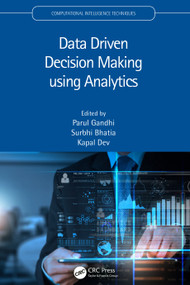 Data Driven Decision Making using Analytics by Parul Gandhi, Surbhi Bhatia, Kapal Dev, 9781032058283