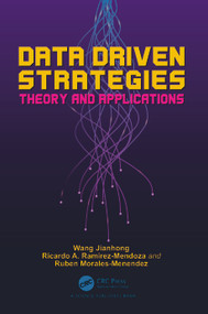Data Driven Strategies (Theory and Applications) by Wang Jianhong, Ricardo A. Ramirez-Mendoza, Ruben Morales-Menendez, 9780367750084