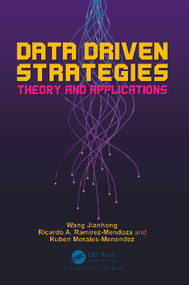 Data Driven Strategies (Theory and Applications) by Wang Jianhong, Ricardo A. Ramirez-Mendoza, Ruben Morales-Menendez, 9780367750084