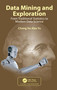 Data Mining and Exploration (From Traditional Statistics to Modern Data Science) by Chong Ho Alex Yu, 9780367721510
