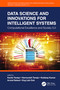 Data Science and Innovations for Intelligent Systems (Computational Excellence and Society 5.0) by Kavita Taneja, Harmunish Taneja, Kuldeep Kumar, Arvind Selwal, Eng Lieh Ouh, 9780367676285