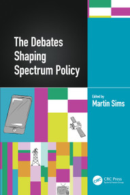 The Debates Shaping Spectrum Policy by Martin Sims, 9780367742508