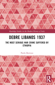 Debre Libanos 1937 (The Most Serious War Crime Suffered by Ethiopia) by Paolo Borruso, 9781032434230