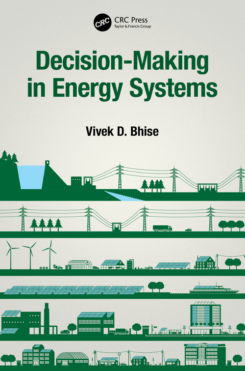 Decision-Making in Energy Systems by Vivek D. Bhise, 9780367620189