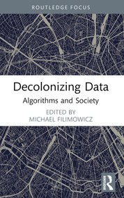 Decolonizing Data (Algorithms and Society) - 9781032290737 by Michael Filimowicz, 9781032290737