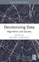 Decolonizing Data (Algorithms and Society) - 9781032290737 by Michael Filimowicz, 9781032290737
