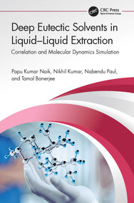 Deep Eutectic Solvents in Liquid-Liquid Extraction (Correlation and Molecular Dynamics Simulation) by Papu Kumar Naik, Nikhil Kumar, Nabendu Paul, Tamal Banerjee, 9781032138589