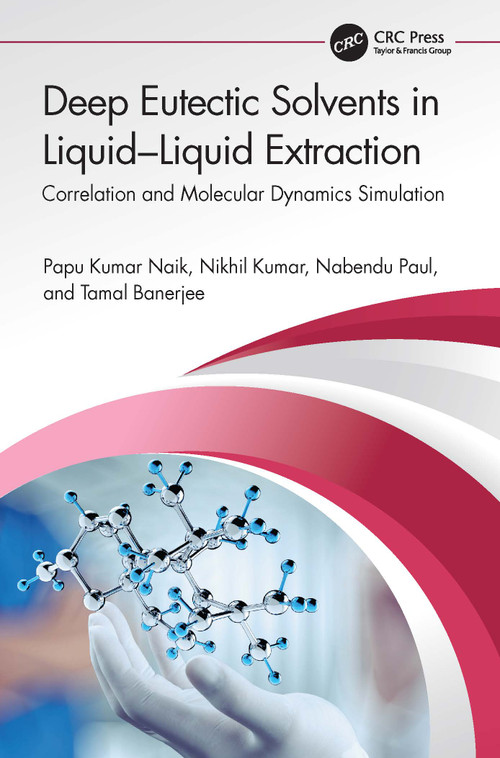 Deep Eutectic Solvents in Liquid-Liquid Extraction (Correlation and Molecular Dynamics Simulation) by Papu Kumar Naik, Nikhil Kumar, Nabendu Paul, Tamal Banerjee, 9781032138589