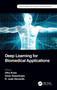 Deep Learning for Biomedical Applications by Utku Kose, Omer Deperlioglu, D. Jude Hemanth, 9781032033235
